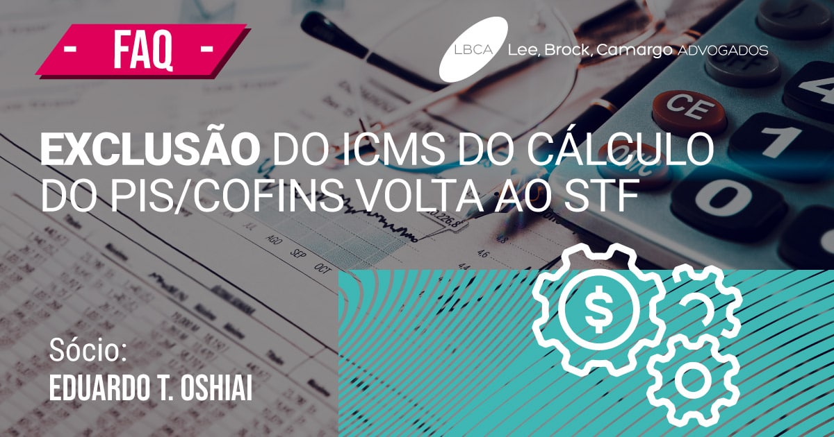 ICMS é excluído do do cálculo do PIS/COFINS