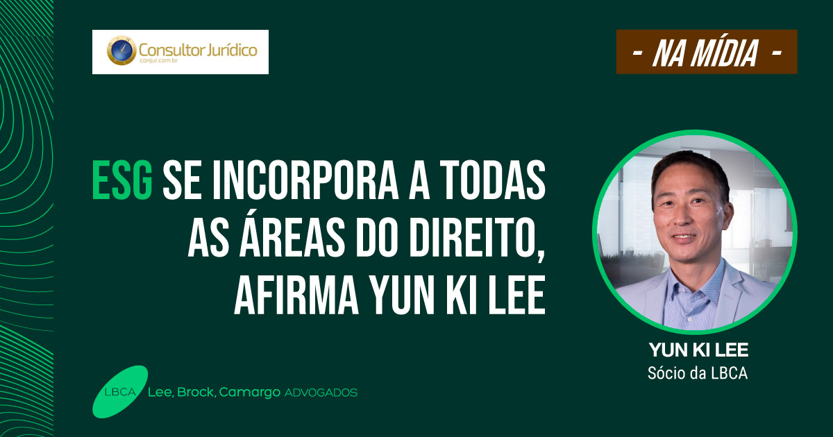 ESG se incorpora a todas as áreas do Direito, afirma Yun Ki Lee