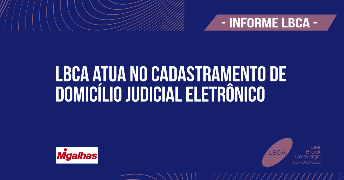 LBCA atua no Cadastramento de Domicílio Judicial Eletrônico