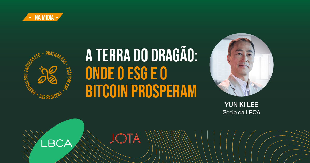 A terra do dragão: onde o ESG e o Bitcoin prosperam